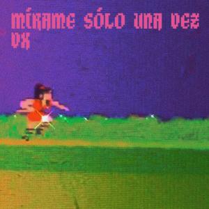 ดาวน์โหลดและฟังเพลง Mírame Sólo Una Vez พร้อมเนื้อเพลงจาก UX
