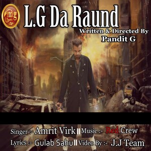 ดาวน์โหลดและฟังเพลง L.G. Da Raund พร้อมเนื้อเพลงจาก Amrit Virk