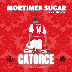 ดาวน์โหลดและฟังเพลง Catorce (Explicit) พร้อมเนื้อเพลงจาก Mortimer Sugar aka Melo5