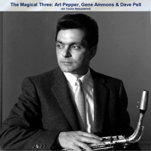 Album The Magical Three: Art Pepper, Gene Ammons & Dave Pell (All Tracks Remastered) from Art Pepper