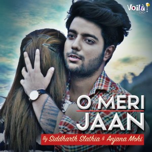 Listen to O Meri Jaan song with lyrics from Siddharth Slathia