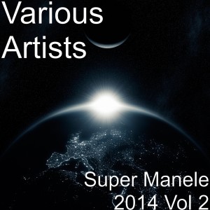 Various的专辑Super Manele 2014, Vol. 2