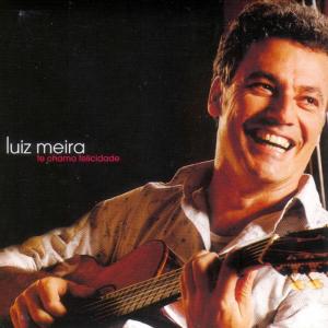 Luiz Meira的專輯Te Chamo Felicidade