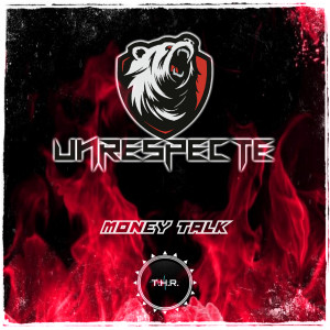 Album Money Talk (Explicit) from Unrespecte