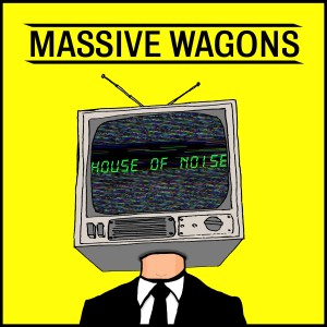 ดาวน์โหลดและฟังเพลง House of Noise พร้อมเนื้อเพลงจาก Massive Wagons
