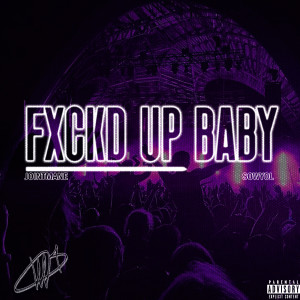 Listen to FXCKD UP BABY (Explicit) song with lyrics from JOINTMANE