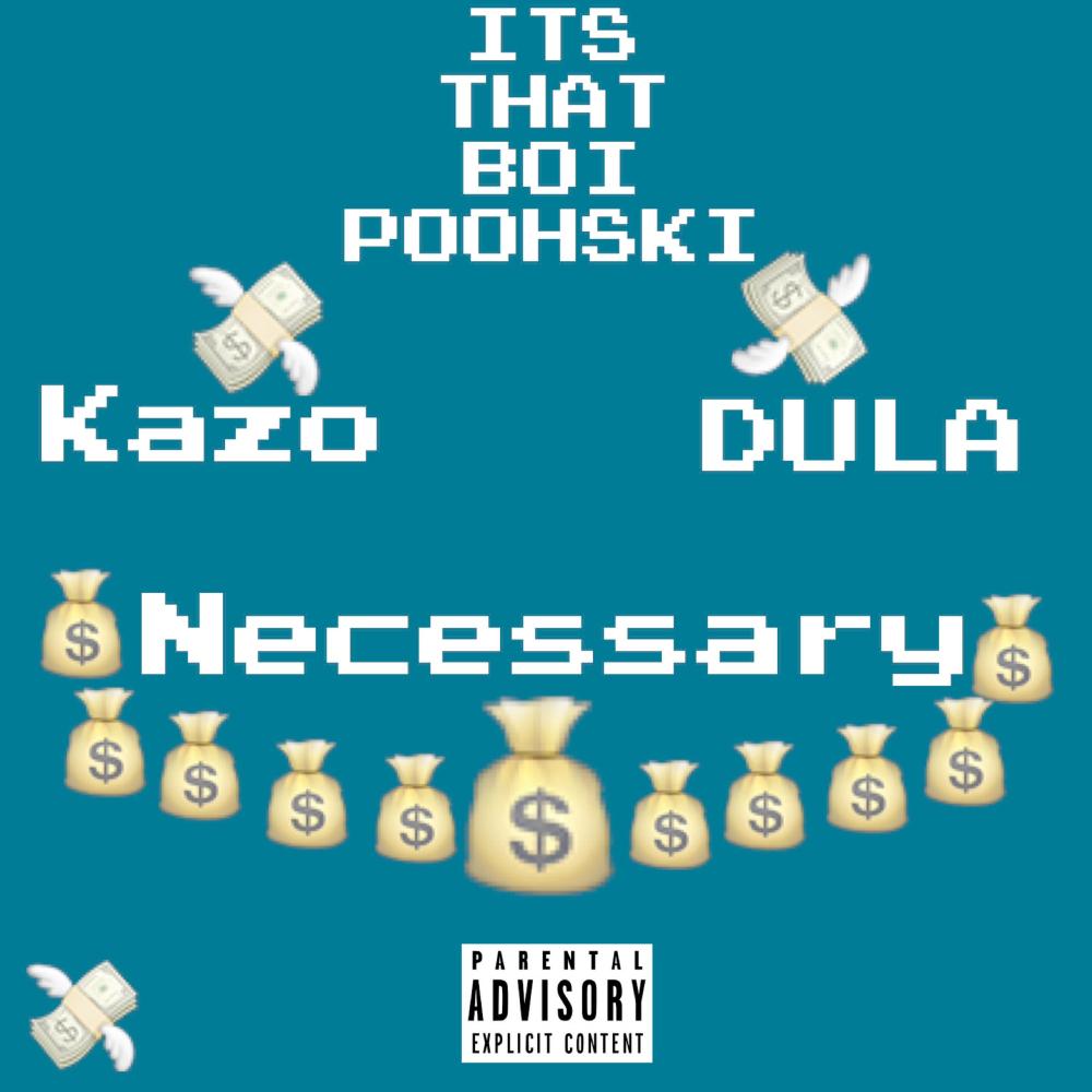 Necessary (feat. Dula & Kazo) (Explicit)