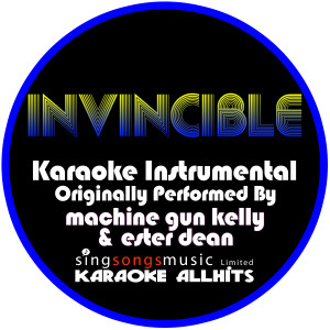 ดาวน์โหลดและฟังเพลง Invincible (Originally Performed By Machine Gun Kelly & Ester Dean) [Instrumental Version] (Instrumental Version) พร้อมเนื้อเพลงจาก Karaoke All Hits