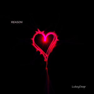 收聽LukeyDeep的Reason (Explicit)歌詞歌曲