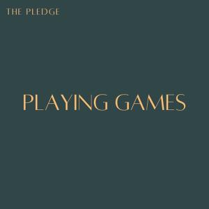收聽The Pledge的Playing Games歌詞歌曲