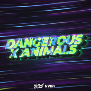 NVBR的專輯Dangerous x Animals (Mashup) [Remix]