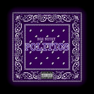 ดาวน์โหลดและฟังเพลง Politics (Explicit) พร้อมเนื้อเพลงจาก Bge Notey