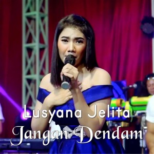 Dengarkan Jangan Dendam lagu dari Lusyana Jelita dengan lirik