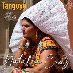 收聽Natalia Cruz的Tanguyú歌詞歌曲