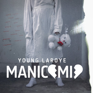 收聽Young Laroye的Manicomio歌詞歌曲