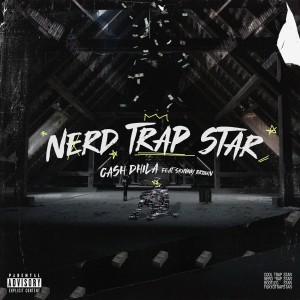 ดาวน์โหลดและฟังเพลง Nerd Trap Star พร้อมเนื้อเพลงจาก Cash Dhila