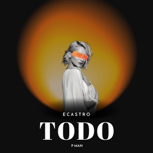 收聽E Castro的Todo歌詞歌曲