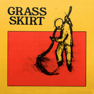 Album Grass Skirt (Explicit) oleh Grass Skirt