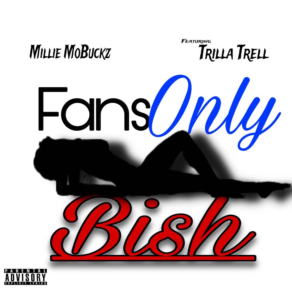 Fans Only Bish (feat. Trilla Trell) (Explicit)