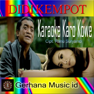 收聽Didi Kempot的Karaoke Karo Kowe歌詞歌曲