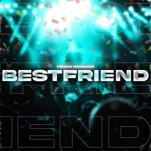 Album Bestfriend oleh Prince Perignon