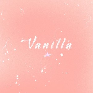ดาวน์โหลดและฟังเพลง VANILLA (Explicit) พร้อมเนื้อเพลงจาก Alex Hikari