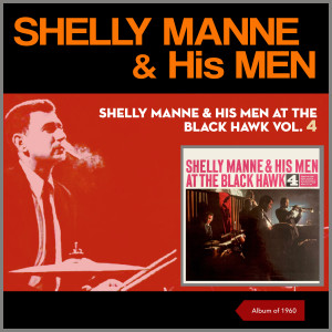 Shelly Manne的專輯Shelly Manne & His Men at The Black Hawk, Vol. 4 (Album of 1960)