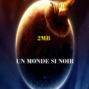 อัลบัม Un monde si noir ศิลปิน 2MB