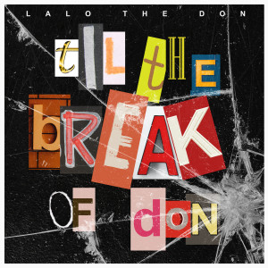 Album Til the Break of Don oleh Lalo The Don