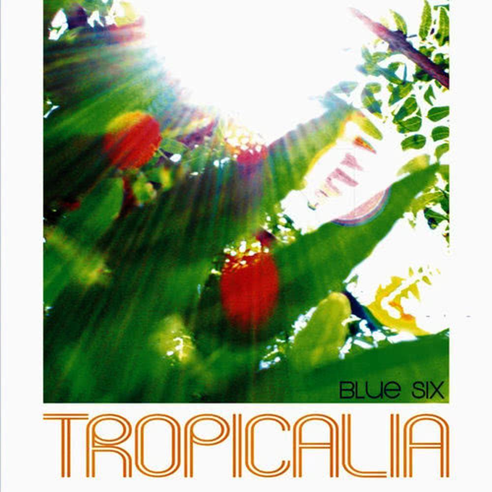 Tropicalia(Blue Six Original)