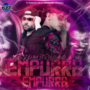 Listen to ASSOMBRAÇÃO DO EMPURRA EMPURRA song with lyrics from DJ TENEBROSO ORIGINAL
