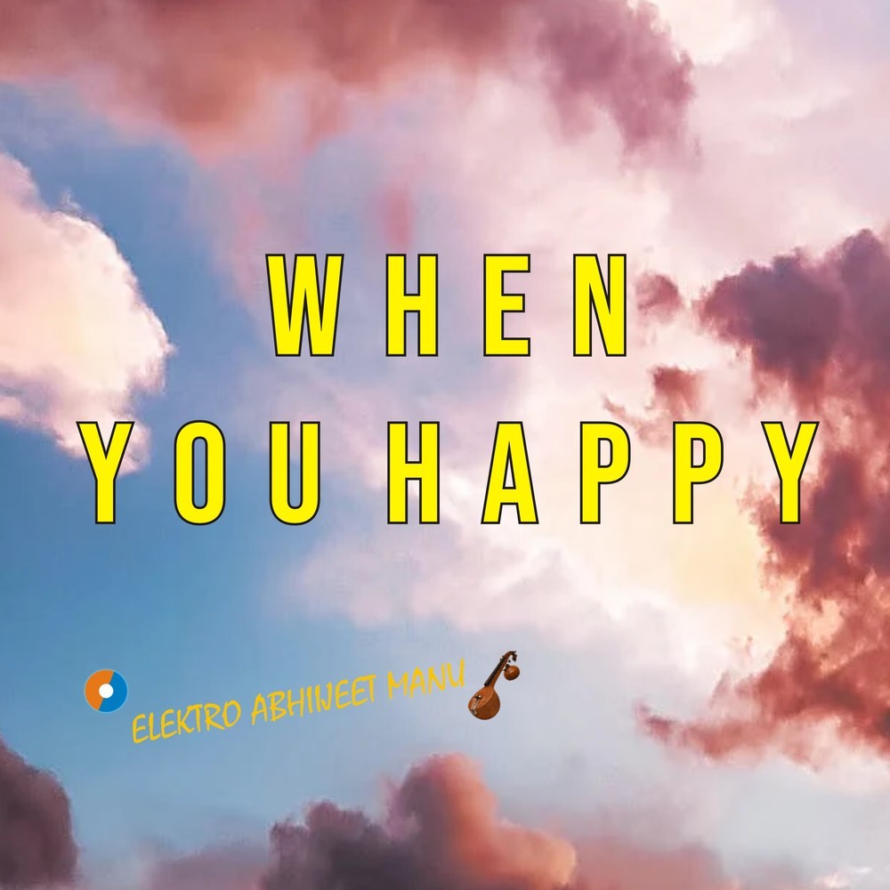 When you happy