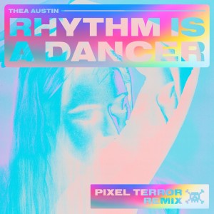 Thea Austin的專輯Rhythm is a Dancer (Pixel Terror Remix)