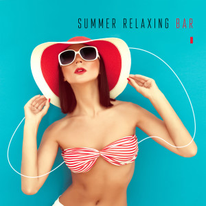 收聽Relaxation Music Guru的Summer Relaxing Bar歌詞歌曲