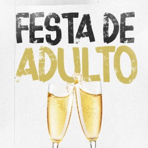收聽Mc Delux的Festa De Adulto (Explicit)歌詞歌曲