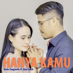 Listen to Hanya Kamu song with lyrics from Nicko Tangawila