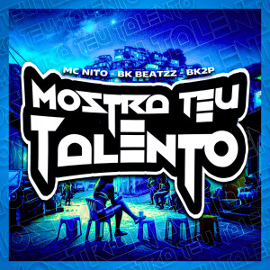 Listen to MOSTRA TEU TALENTO (Explicit) song with lyrics from MC Nito