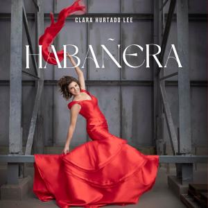 อัลบัม Habañera ศิลปิน Clara Hurtado Lee