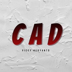 อัลบัม C A D ศิลปิน Vicky Heryanto
