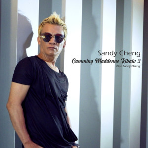 收听Sandy Cheng的Camming Maddenne Ribatu 3歌词歌曲