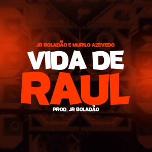 Listen to Vida de Raul (Explicit) song with lyrics from JR Boladao