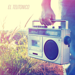 Listen to Computer Music Instrument song with lyrics from El Teutonico