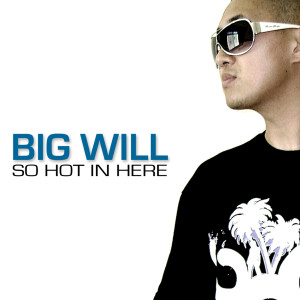 收聽Big Will的So Hot In Here (feat. Boes)歌詞歌曲