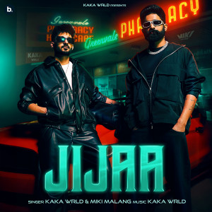 Listen to Jijaa song with lyrics from Kaka WRLD