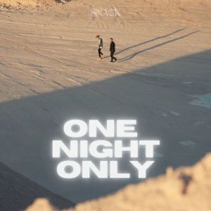 Snack的专辑One Night Only