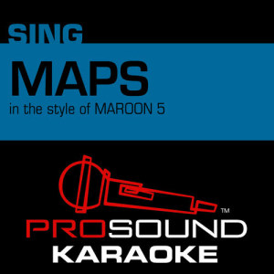 ดาวน์โหลดและฟังเพลง Maps (In the Style of Maroon 5) [Country Karaoke with Background Vocal] (Country Karaoke with Background Vocal) พร้อมเนื้อเพลงจาก ProSound Karaoke Band