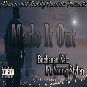 Album Made It Out (Explicit) from Buchanan Kelz