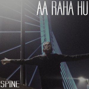 Listen to Aa Raha Hu song with lyrics from Spine