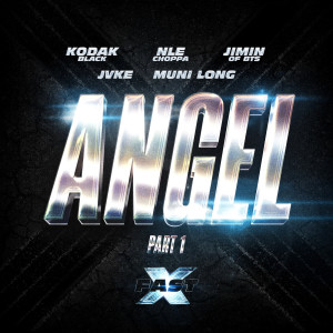 อัลบัม Angel Pt. 1 (feat. Jimin of BTS, JVKE & Muni Long) (FAST X Soundtrack) ศิลปิน Fast & Furious: The Fast Saga