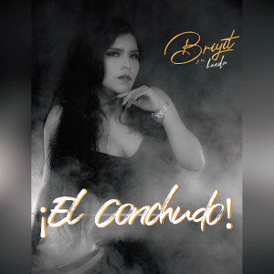 ดาวน์โหลดและฟังเพลง El Conchudo (Explicit) พร้อมเนื้อเพลงจาก Briyit y Su Banda